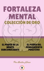 EL PODER DE LA MENTE SUBCONSCIENTE - EL PODER DEL PENSAMIENTO POSITIVO (2 LIBROS)