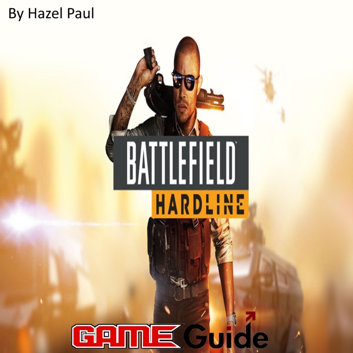 Battlefield Hardline Game Guide