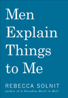 Rebecca Solnit - Men Explain Things to Me artwork