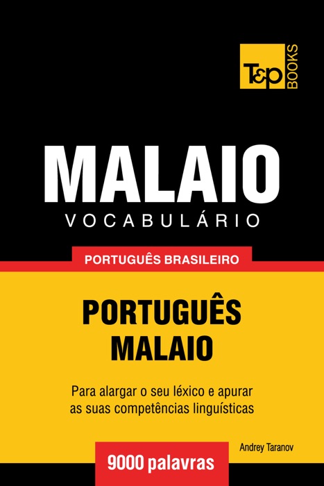 Vocabulário Português Brasileiro-Malaio: 9000 Palavras