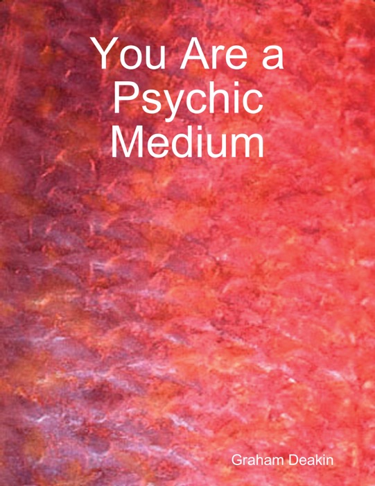 You Are a Psychic Medium