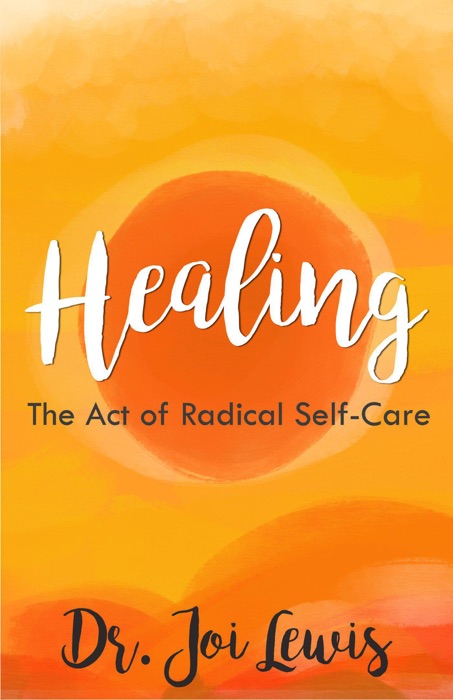 Healing: The Act of Radical Self-Care