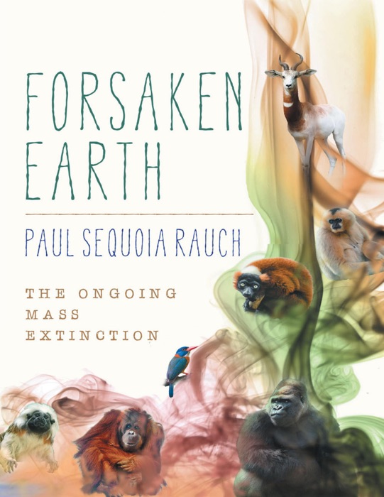 Forsaken Earth: The Ongoing Mass Extinction