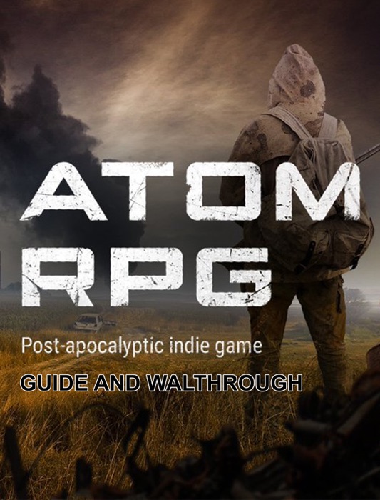 ATOM RPG Guide and Tips