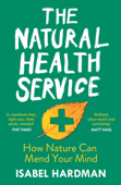 The Natural Health Service - Isabel Hardman