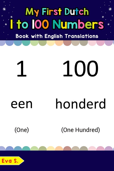 My First Dutch 1 to 100 Numbers Book with English Translations