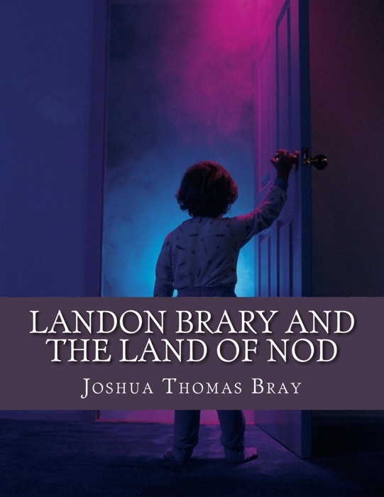 Landon Brary and The Land of Nod