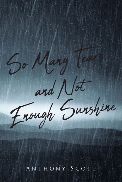 So Many Tears, and Not Enough Sunshine