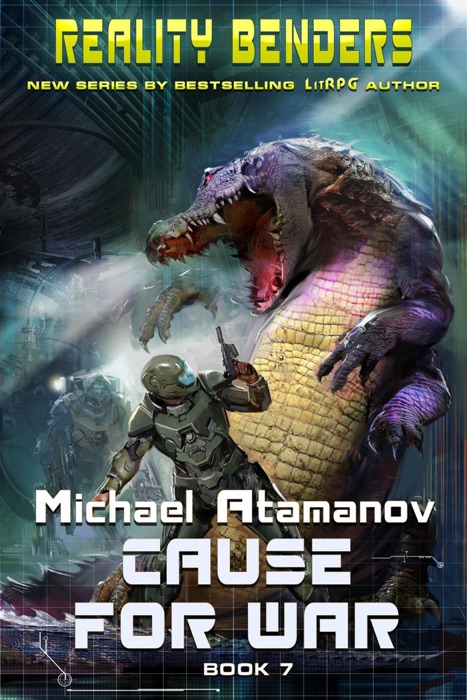 Cause for War (Reality Benders Book #7): LitRPG Series
