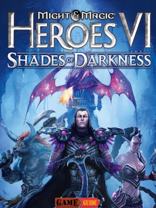 Might & Magic Heroes VI - Shades of Darkness Game Guide