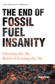 The End of Fossil Fuel Insanity - Terry Etam