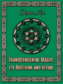 Transcendental Magic, its Doctrine and Ritual - Éliphas Lévi