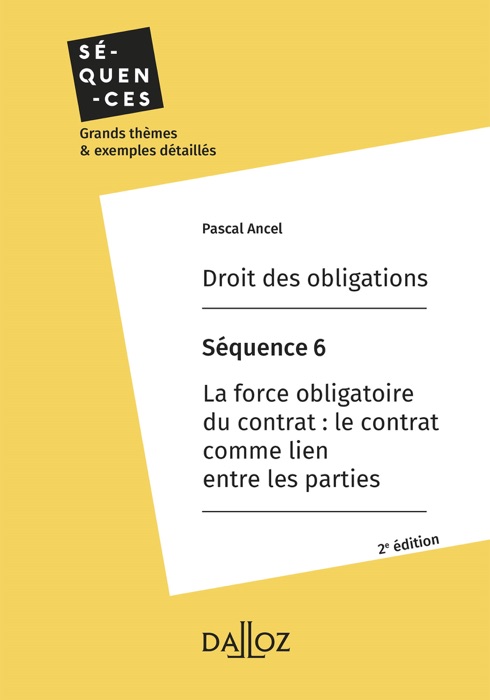 Droit des obligations. Séquence 6 - La force obligatoire du contrat : le contrat comme lien