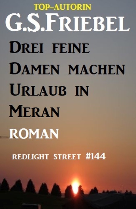 Drei feine Damen machen Urlaub in Meran: Redlight Street #144