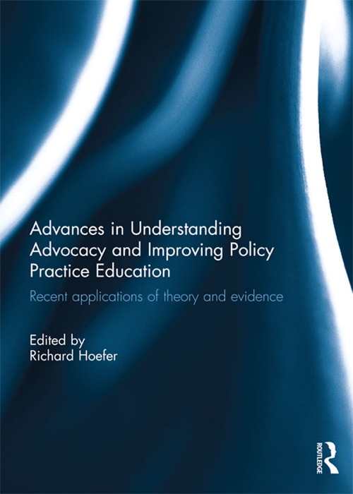 Advances in Understanding Advocacy and Improving Policy Practice Education