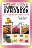 The Ultimate Unofficial Rainbow Loom Handbook - Instructables.com