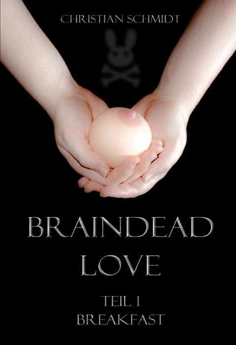 Braindead Love - Teil 1: Breakfast