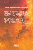 Energia Solar: Estimativa e Previsão de Potencial Solar - Fernando Ramos Martins & Enio Bueno Pereira