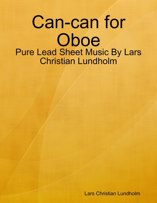Can-can for Oboe - Pure Lead Sheet Music By Lars Christian Lundholm
