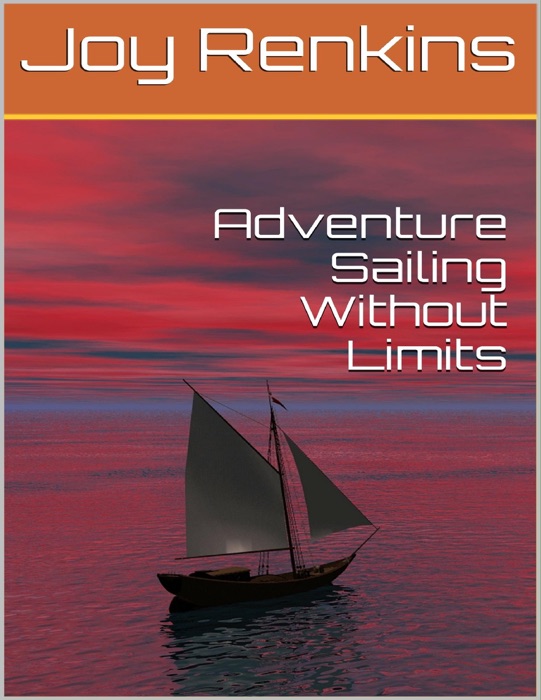 Adventure Sailing Without Limits