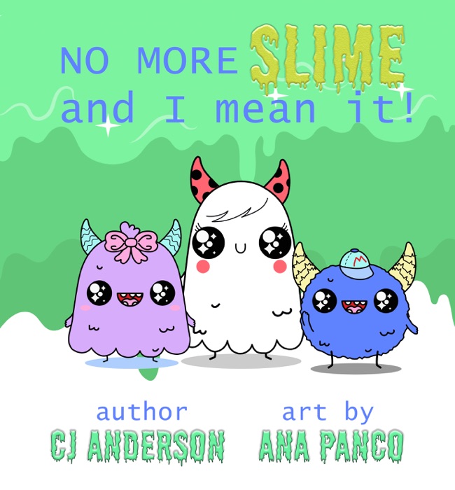 No More Slime and I Mean It