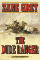 Zane Grey - The Dude Ranger artwork