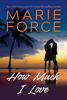 Marie Force - How Much I Love artwork