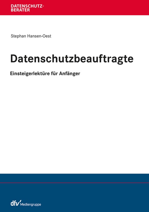 Datenschutzbeauftragte – Einsteigerlektüre für Anfänger