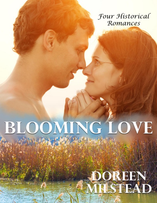 Blooming Love: Four Historical Romances