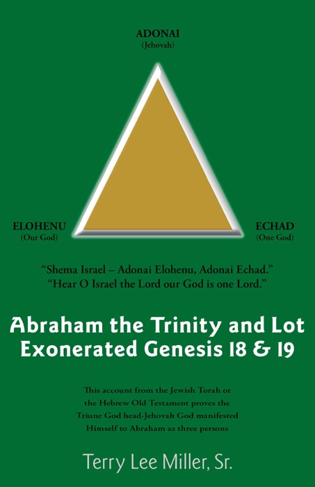 Abraham the Trinity  and Lot Exonerated  Genesis 18 & 19