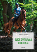 Guide du travail du cheval - Arnaud Jeannin