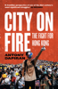 Antony Dapiran - City on Fire artwork