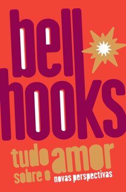 Capa do livro Tudo sobre o amor de Bell Hooks