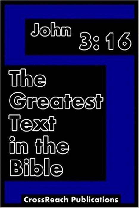 John 3:16: The Greatest Text in the Bible