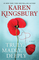 Karen Kingsbury - Truly, Madly, Deeply artwork