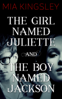 Mia Kingsley - The Girl Named Juliette / The Boy Named Jackson artwork