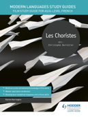 Modern Languages Study Guides: Les choristes - Karine Harrington