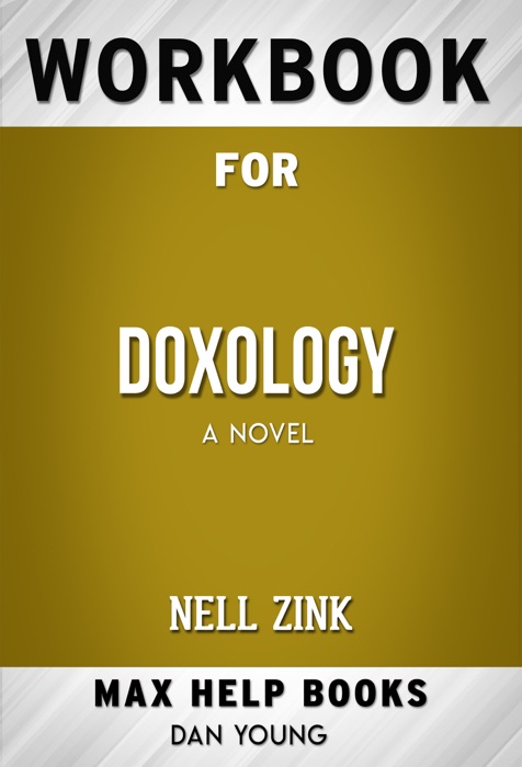 Doxology, by Nell Zink (Max Help Workbooks)