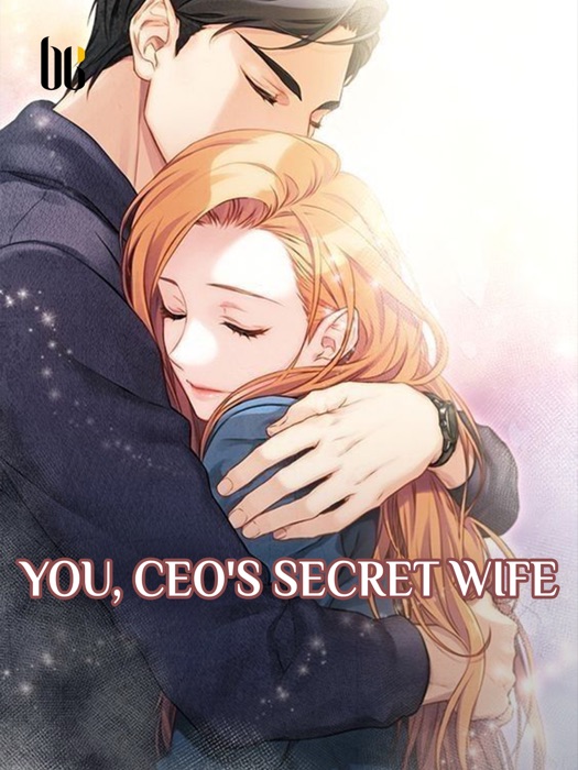 You, CEO’s Secret Wife