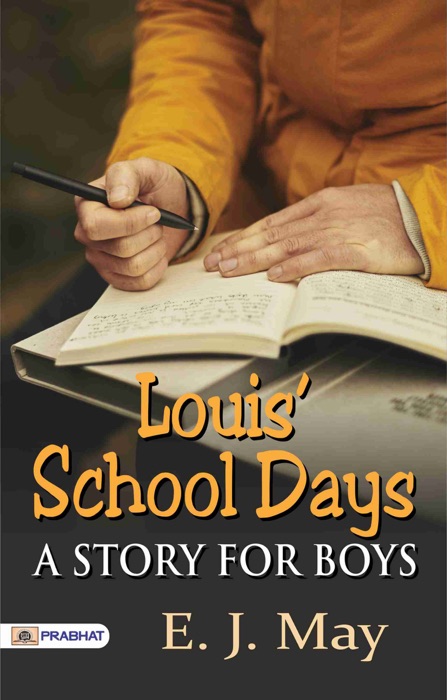 Louis' School Days A Story for Boys
