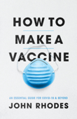 How to Make a Vaccine - John Rhodes