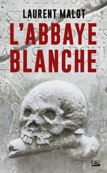 L'Abbaye blanche - Laurent Malot