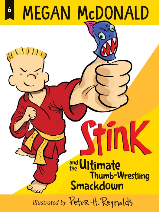 Stink and the Ultimate Thumb-Wrestling Smackdown (Book #6)