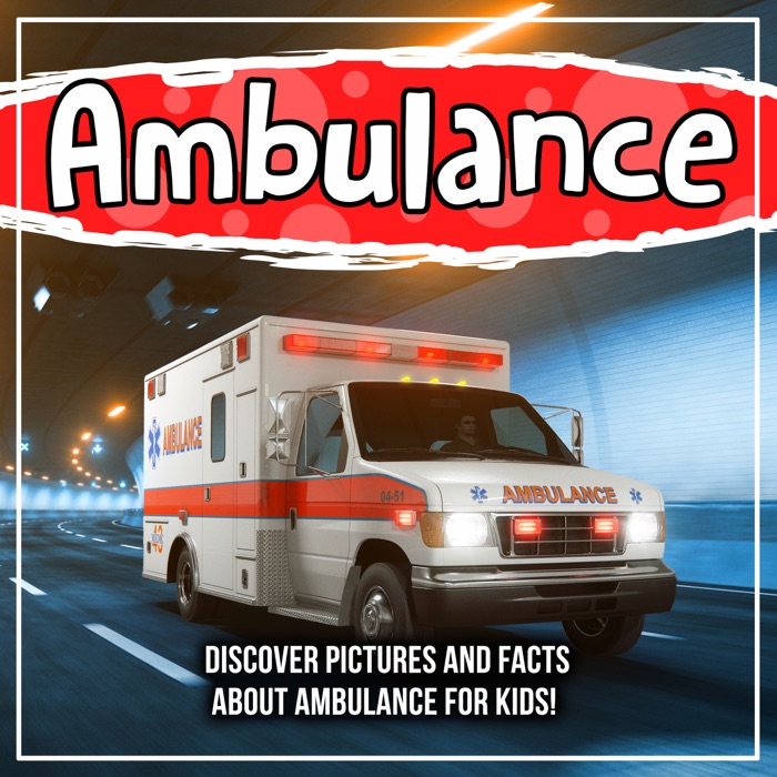 Ambulance: Discover Pictures and Facts About Ambulance For Kids!
