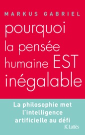 Pourquoi la pensée humaine est inégalable ?