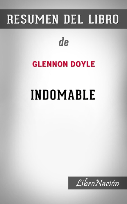 Indomable “Untamed”: Resumen del Libro De Glennon Doyle