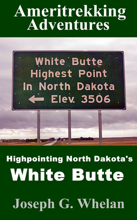 Ameritrekking Adventures: Highpointing North Dakota's White Butte