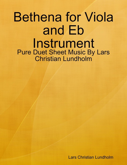Bethena for Viola and Eb Instrument - Pure Duet Sheet Music By Lars Christian Lundholm