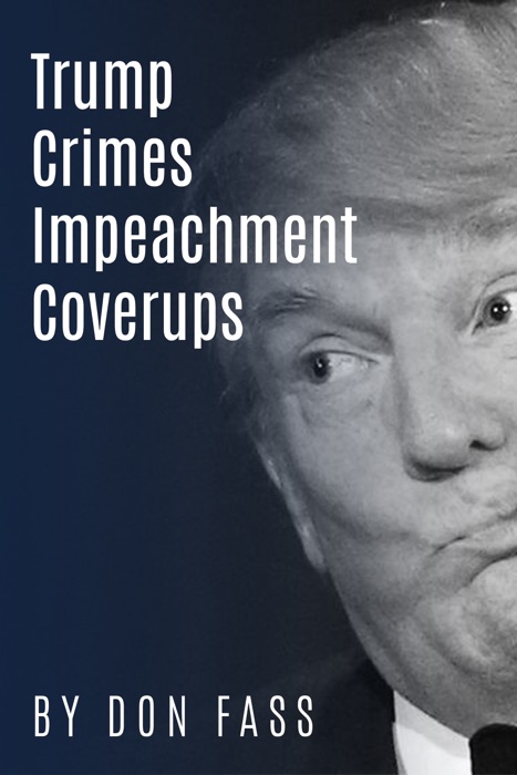 Trump Crimes, Impeachment, Coverup