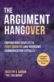 The Argument Hangover - Aaron Freeman & Jocelyn Freeman